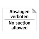 Absaugen verboten - No suction allowed