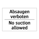 Absaugen verboten - No suction allowed