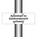 Aufenthalt im Gefahrenbereich verboten!