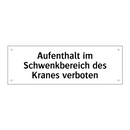 Aufenthalt im Schwenkbereich des Kranes verboten