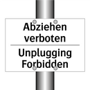 Abziehen verboten - Unplugging Forbidden