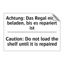 Achtung: Das Regal nicht beladen, /.../ - Caution: Do not load the shelf /.../