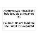 Achtung: Das Regal nicht beladen, /.../ - Caution: Do not load the shelf /.../