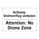 Achtung: Drohnenflug verboten - Attention: No Drone Zone