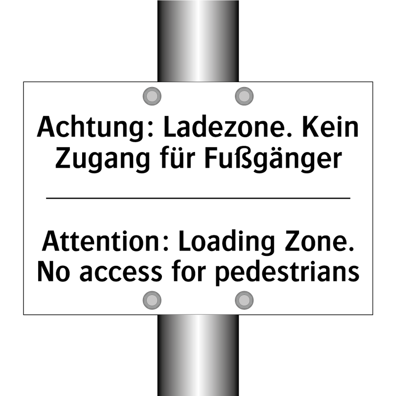 Achtung: Ladezone. Kein Zugang /.../ - Attention: Loading Zone. No access /.../