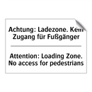 Achtung: Ladezone. Kein Zugang /.../ - Attention: Loading Zone. No access /.../