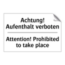 Achtung! Aufenthalt verboten - Attention! Prohibited to take /.../