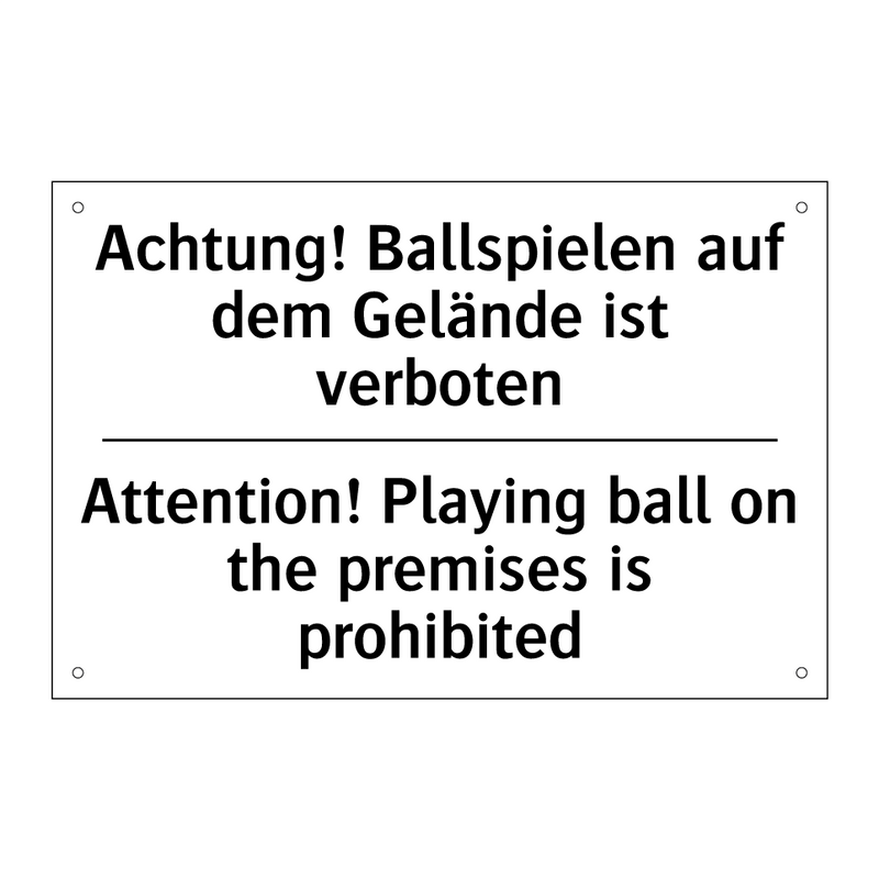 Achtung! Ballspielen auf dem Gelände /.../ - Attention! Playing ball on the /.../