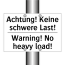Achtung! Keine schwere Last! - Warning! No heavy load!