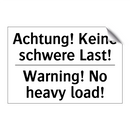 Achtung! Keine schwere Last! - Warning! No heavy load!