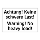 Achtung! Keine schwere Last! - Warning! No heavy load!