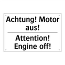 Achtung! Motor aus! - Attention! Engine off!