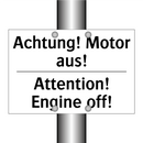 Achtung! Motor aus! - Attention! Engine off!