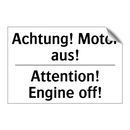 Achtung! Motor aus! - Attention! Engine off!