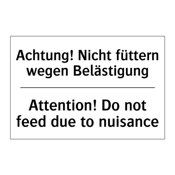 Achtung! Nicht füttern wegen Belästigung/.../ - Attention! Do not feed due to /.../