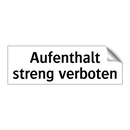 Aufenthalt streng verboten