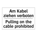 Am Kabel ziehen verboten - Pulling on the cable prohibited/.../
