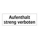Aufenthalt streng verboten