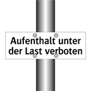 Aufenthalt unter der Last verboten