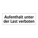 Aufenthalt unter der Last verboten