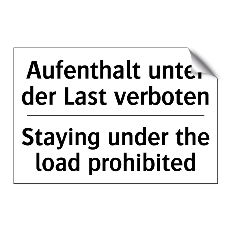 Aufenthalt unter der Last verboten/.../ - Staying under the load prohibited/.../
