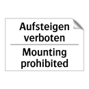 Aufsteigen verboten - Mounting prohibited