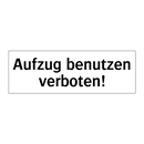 Aufzug benutzen verboten!