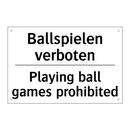 Ballspielen verboten - Playing ball games prohibited