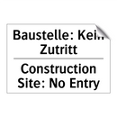 Baustelle: Kein Zutritt - Construction Site: No Entry