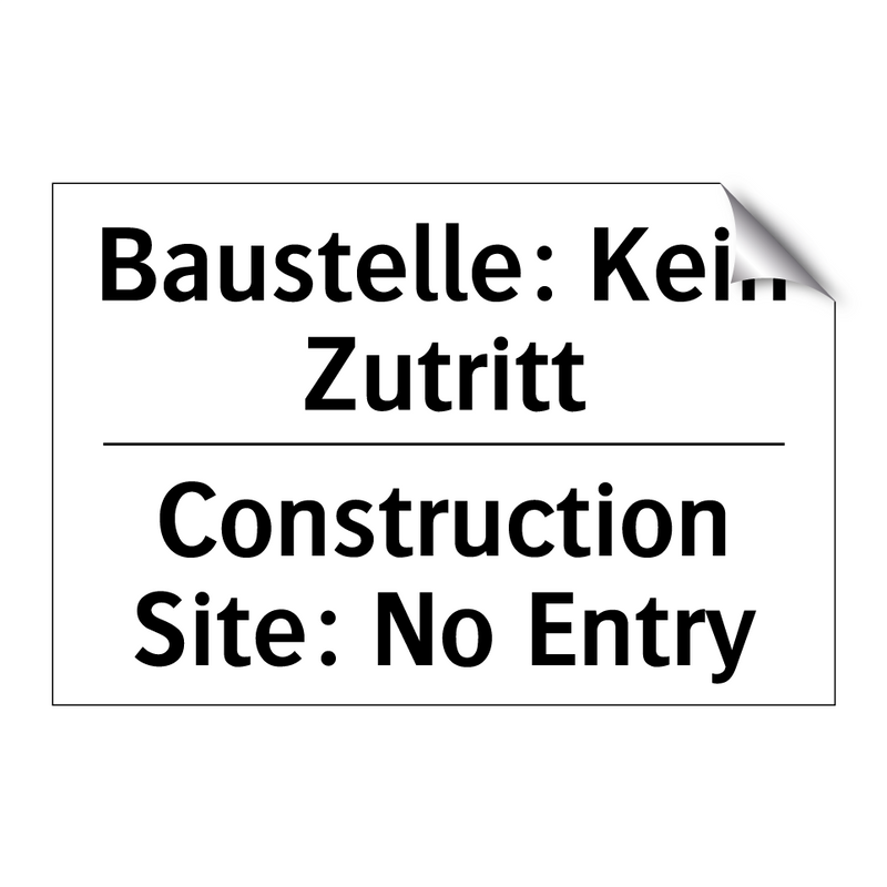 Baustelle: Kein Zutritt - Construction Site: No Entry