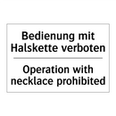 Bedienung mit Halskette verboten/.../ - Operation with necklace prohibited/.../