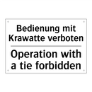 Bedienung mit Krawatte verboten/.../ - Operation with a tie forbidden