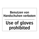 Benutzen von Handschuhen verboten/.../ - Use of gloves prohibited
