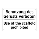 Benutzung des Gerüsts verboten - Use of the scaffold prohibited