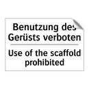 Benutzung des Gerüsts verboten - Use of the scaffold prohibited