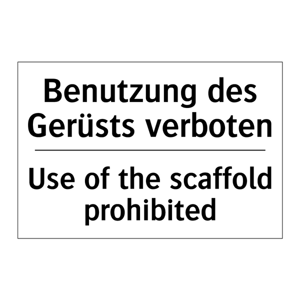 Benutzung des Gerüsts verboten - Use of the scaffold prohibited