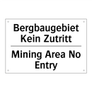 Bergbaugebiet Kein Zutritt - Mining Area No Entry