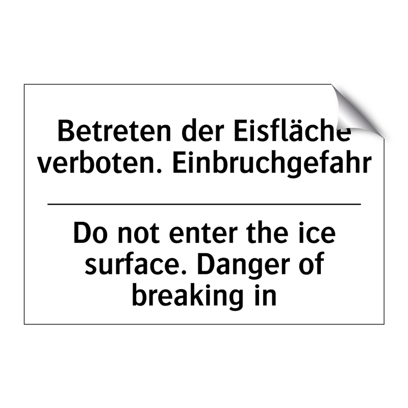 Betreten der Eisfläche verboten. /.../ - Do not enter the ice surface. /.../