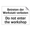 Betreten der Werkstatt verboten/.../ - Do not enter the workshop