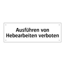 Ausführen von Hebearbeiten verboten
