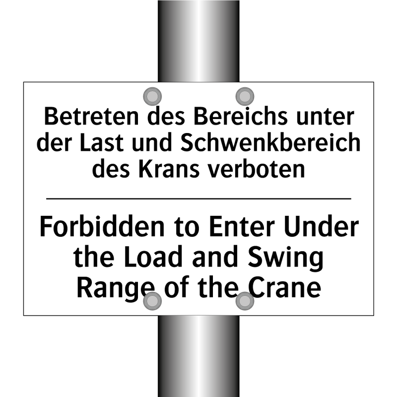 Betreten des Bereichs unter der /.../ - Forbidden to Enter Under the Load /.../