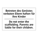 Betreten des Gerüstes verboten /.../ - Do not enter the scaffolding. /.../