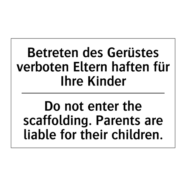 Betreten des Gerüstes verboten /.../ - Do not enter the scaffolding. /.../