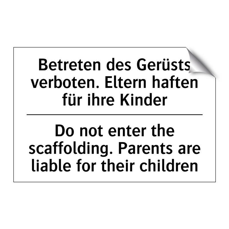 Betreten des Gerüsts verboten. /.../ - Do not enter the scaffolding. /.../
