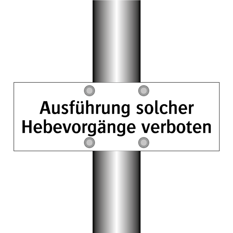 Ausführung solcher Hebevorgänge verboten