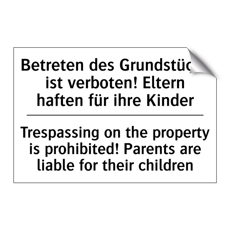Betreten des Grundstücks ist verboten! /.../ - Trespassing on the property is /.../