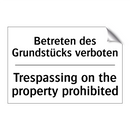 Betreten des Grundstücks verboten/.../ - Trespassing on the property prohibited/.../