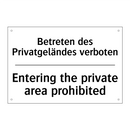 Betreten des Privatgeländes verboten/.../ - Entering the private area prohibited/.../