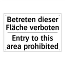 Betreten dieser Fläche verboten/.../ - Entry to this area prohibited