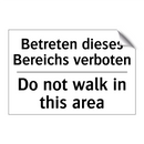 Betreten dieses Bereichs verboten/.../ - Do not walk in this area